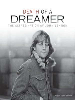 cover image of Death of a Dreamer: the Assassination of John Lennon